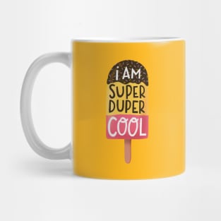 I am super duper cool Mug